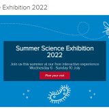 Enjoy the Summer Science Exhibition 2022